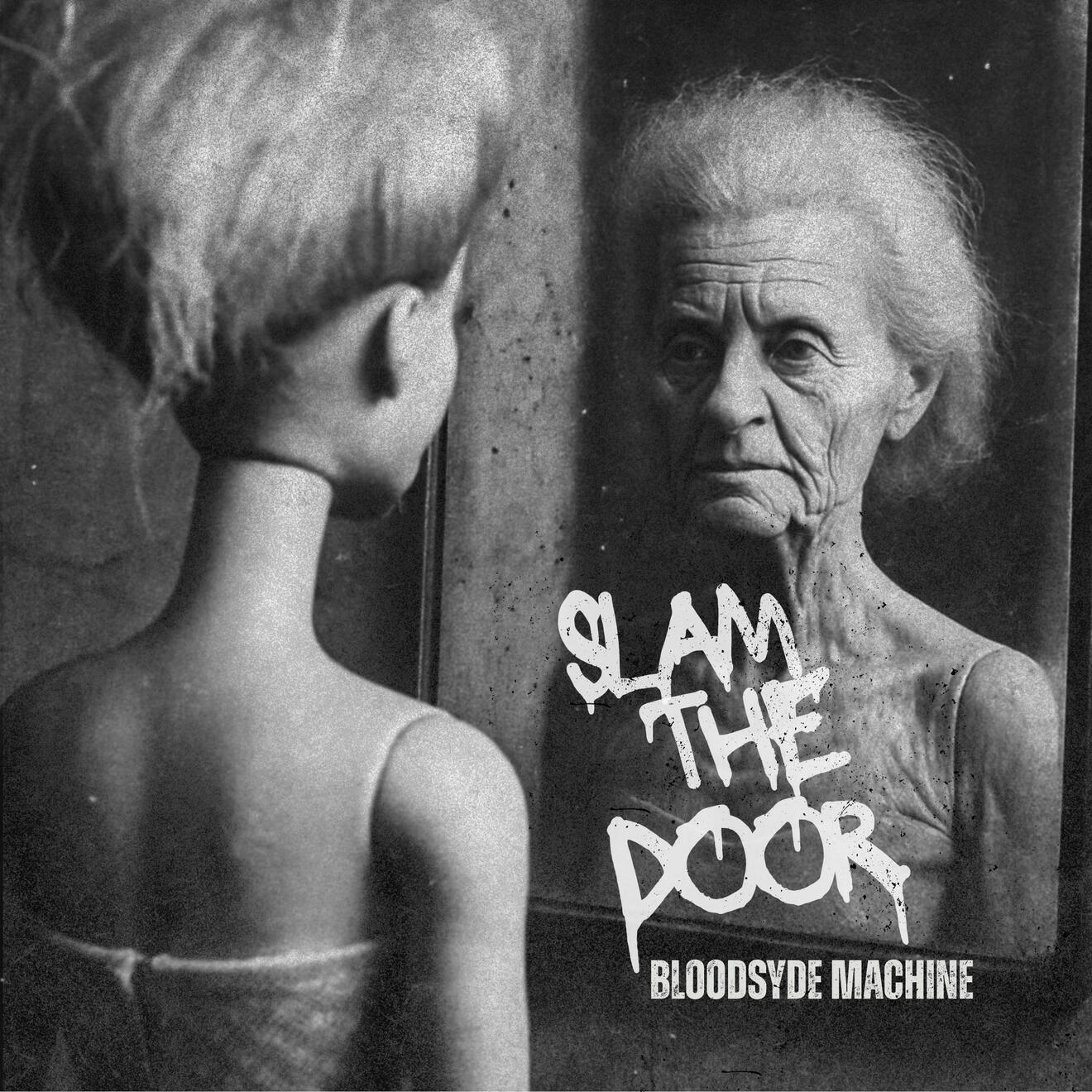 Slam The Door - Bloodsyde Machine